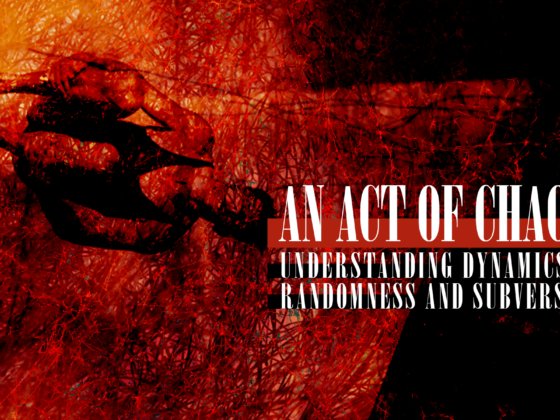 Issue.09: An Act of Chaos: Understanding Dynamics of Randomness and Subversion