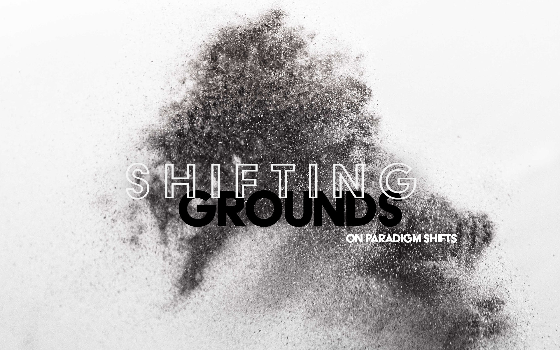 Issue.38: Shifting Grounds: On Paradigm Shifts